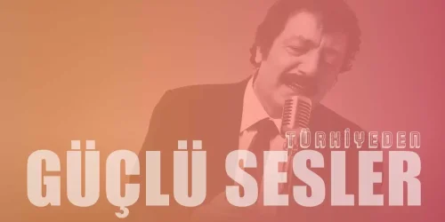 Duyguların Dilinden Anlayan Türkiye'nin En Güçlü 10 Ses Sanatçısı